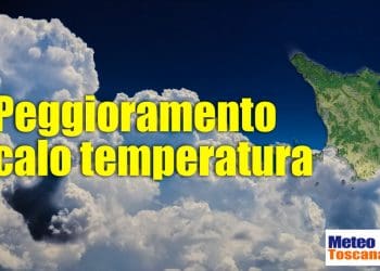 meteo toscana peggiora