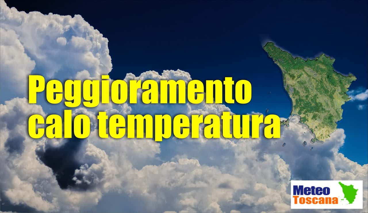 meteo toscana peggiora